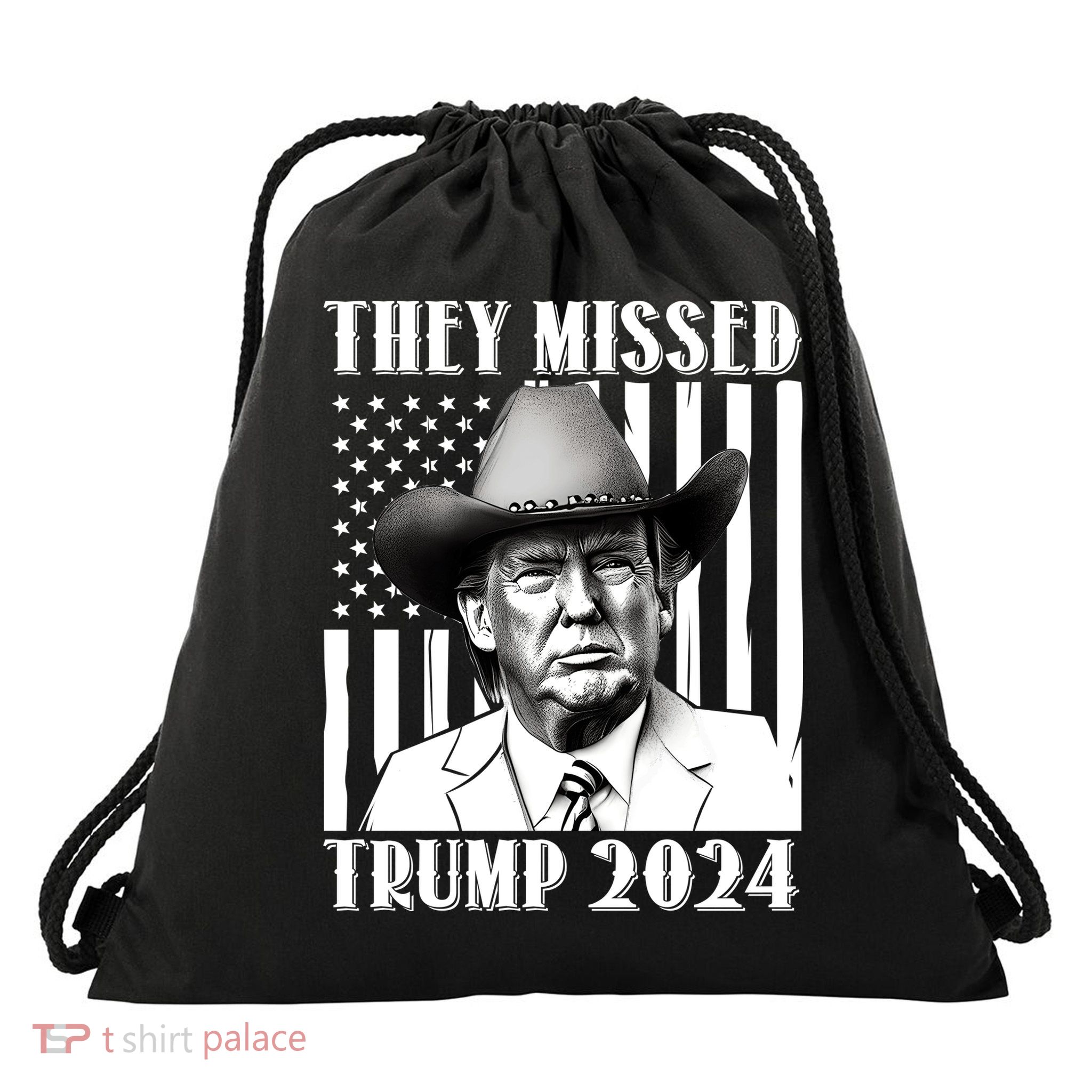 They Missed Trump 2024 Drawstring Bag