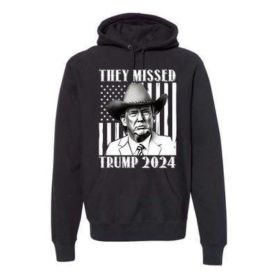 They Missed Trump 2024 Premium Hoodie