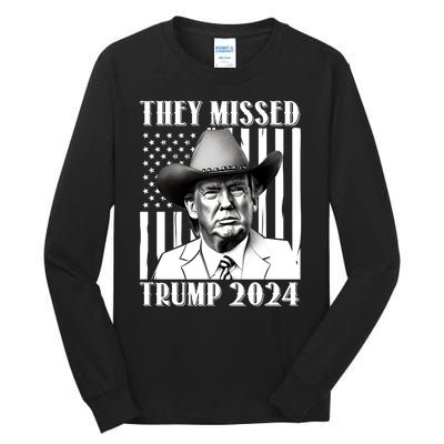 They Missed Trump 2024 Tall Long Sleeve T-Shirt