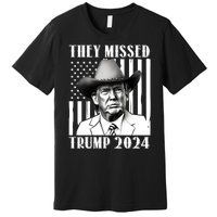 They Missed Trump 2024 Premium T-Shirt