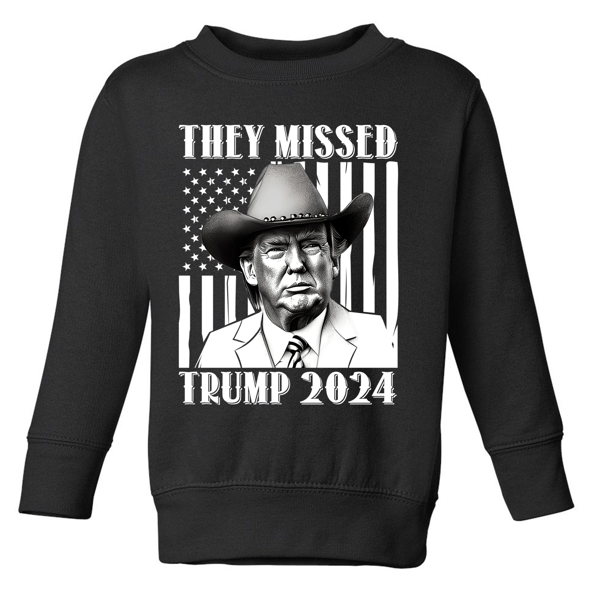 They Missed Trump 2024 Toddler Sweatshirt
