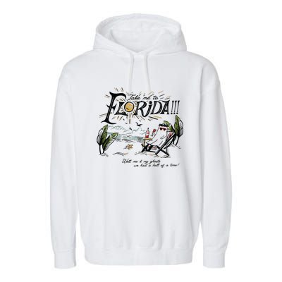 Take Me To Florida! Garment-Dyed Fleece Hoodie