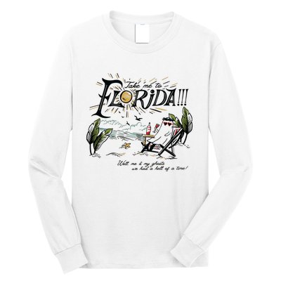 Take Me To Florida! Long Sleeve Shirt