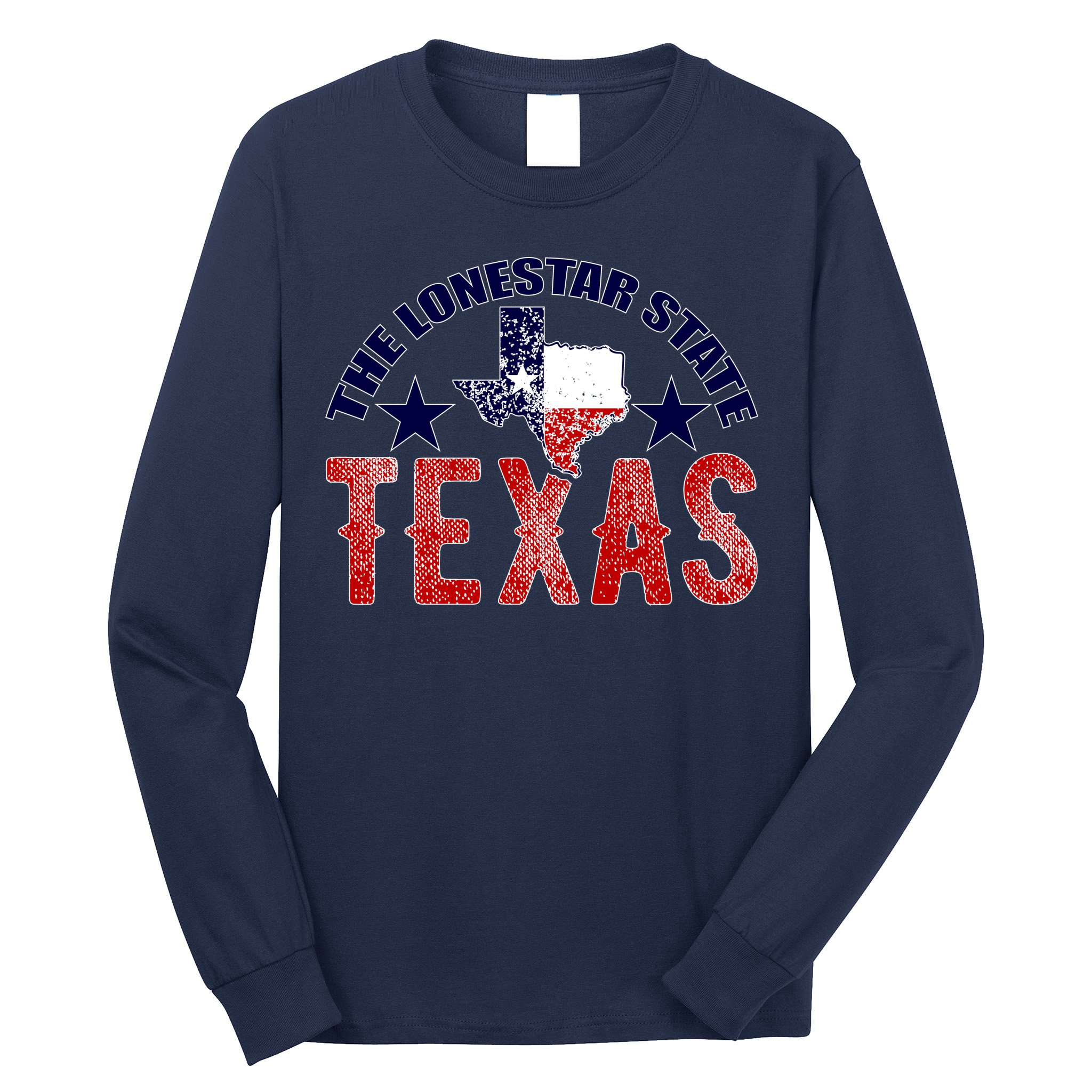Texas Motto The Lone Star State Long Sleeve Shirt