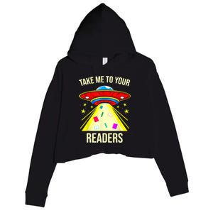 Take Me To Your Readers Alien Reading Reading Lover Book Lover Crop Fleece Hoodie