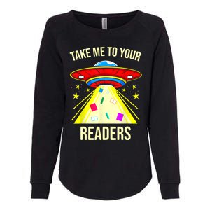 Take Me To Your Readers Alien Reading Reading Lover Book Lover Womens California Wash Sweatshirt