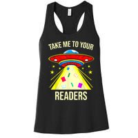 Take Me To Your Readers Alien Reading Reading Lover Book Lover Women's Racerback Tank