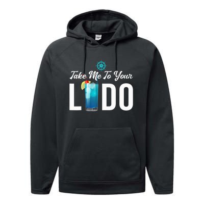 Take Me To Your Lido Cruise Essentials Ship Life Wear Gifts Performance Fleece Hoodie