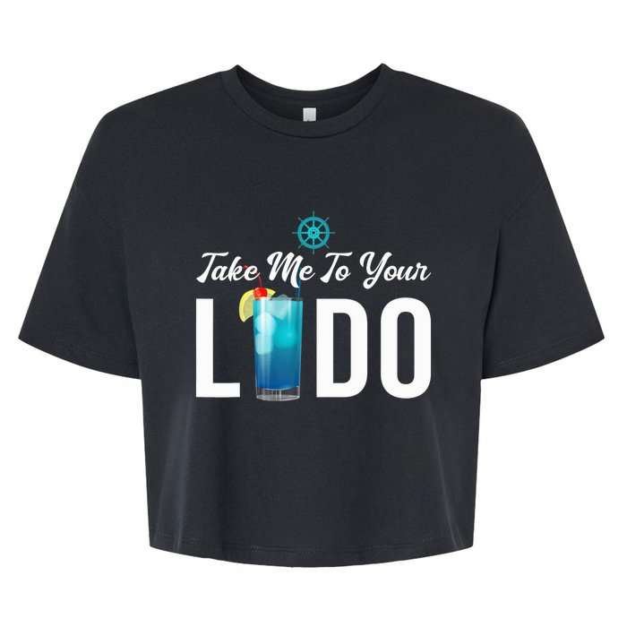 Take Me To Your Lido Cruise Essentials Ship Life Wear Gifts Bella+Canvas Jersey Crop Tee