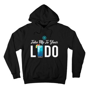 Take Me To Your Lido Cruise Essentials Ship Life Wear Gifts Hoodie