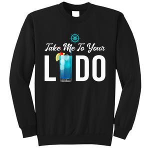 Take Me To Your Lido Cruise Essentials Ship Life Wear Gifts Sweatshirt