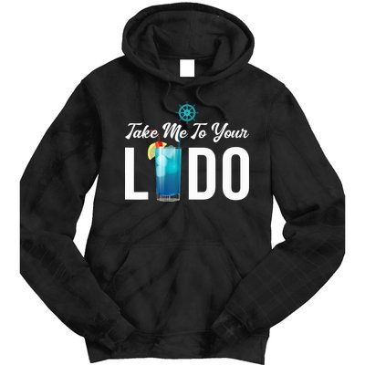 Take Me To Your Lido Cruise Essentials Ship Life Wear Gifts Tie Dye Hoodie