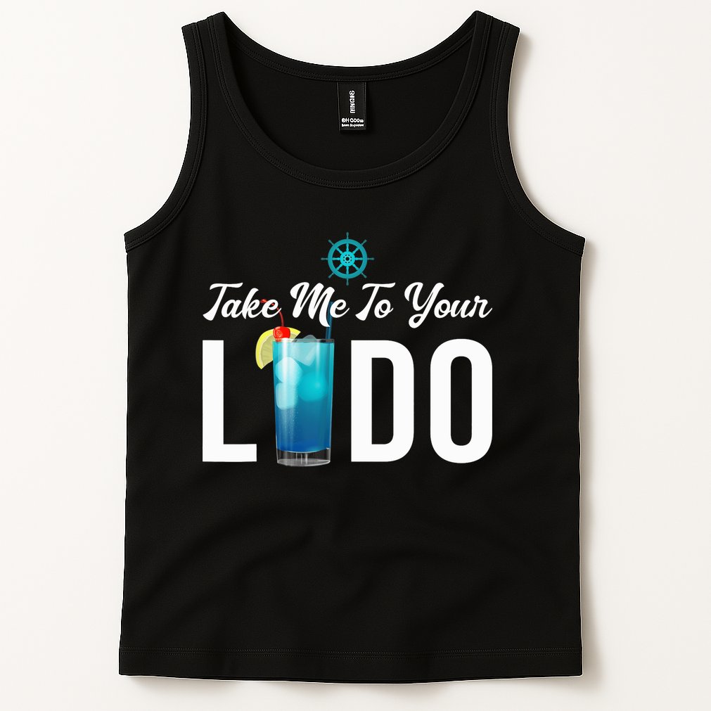 Take Me To Your Lido Cruise Essentials Ship Life Wear Gifts Tank Top