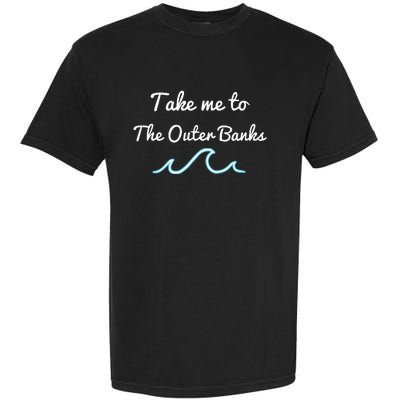 Take Me To The North Carolina Beach Obx Garment-Dyed Heavyweight T-Shirt