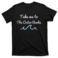 Take Me To The North Carolina Beach Obx T-Shirt