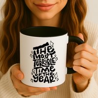The Most Terrible Time Of The Year Anti Christmas Mug