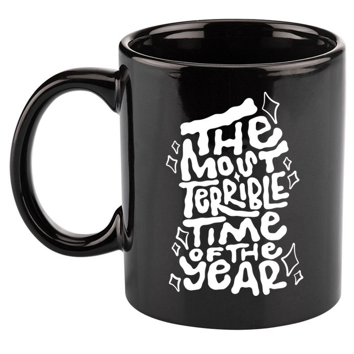 The Most Terrible Time Of The Year Anti Christmas 11oz C Handle Ceramic Mug