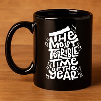 The Most Terrible Time Of The Year Anti Christmas 11oz C Handle Ceramic Mug