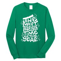 The Most Terrible Time Of The Year Anti Christmas Long Sleeve Shirt