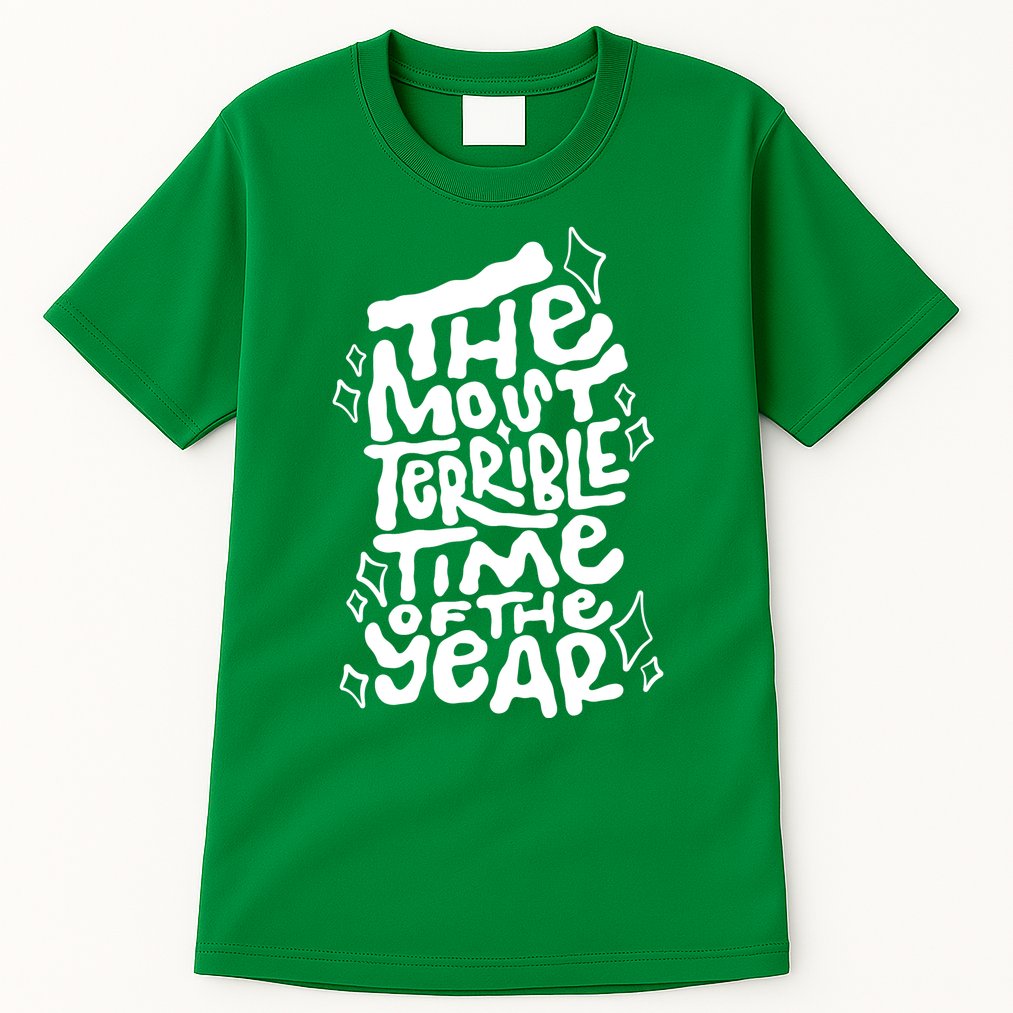 The Most Terrible Time Of The Year Anti Christmas Tall T-Shirt