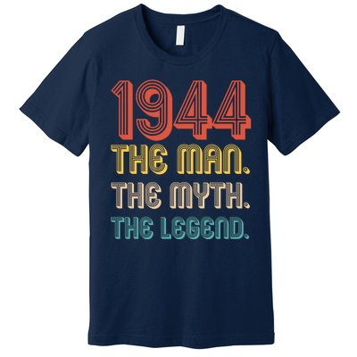 The Man The Myth The Legend 1944 80th Birthday Premium T-Shirt