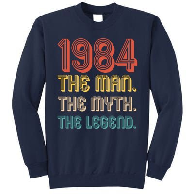 The Man The Myth The Legend 1984 40th Birthday Tall Sweatshirt