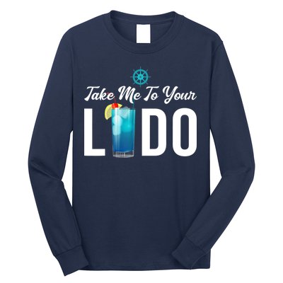 Take Me To Your Lido Cruise Essentials Ship Life Wear Gifts Long Sleeve Shirt
