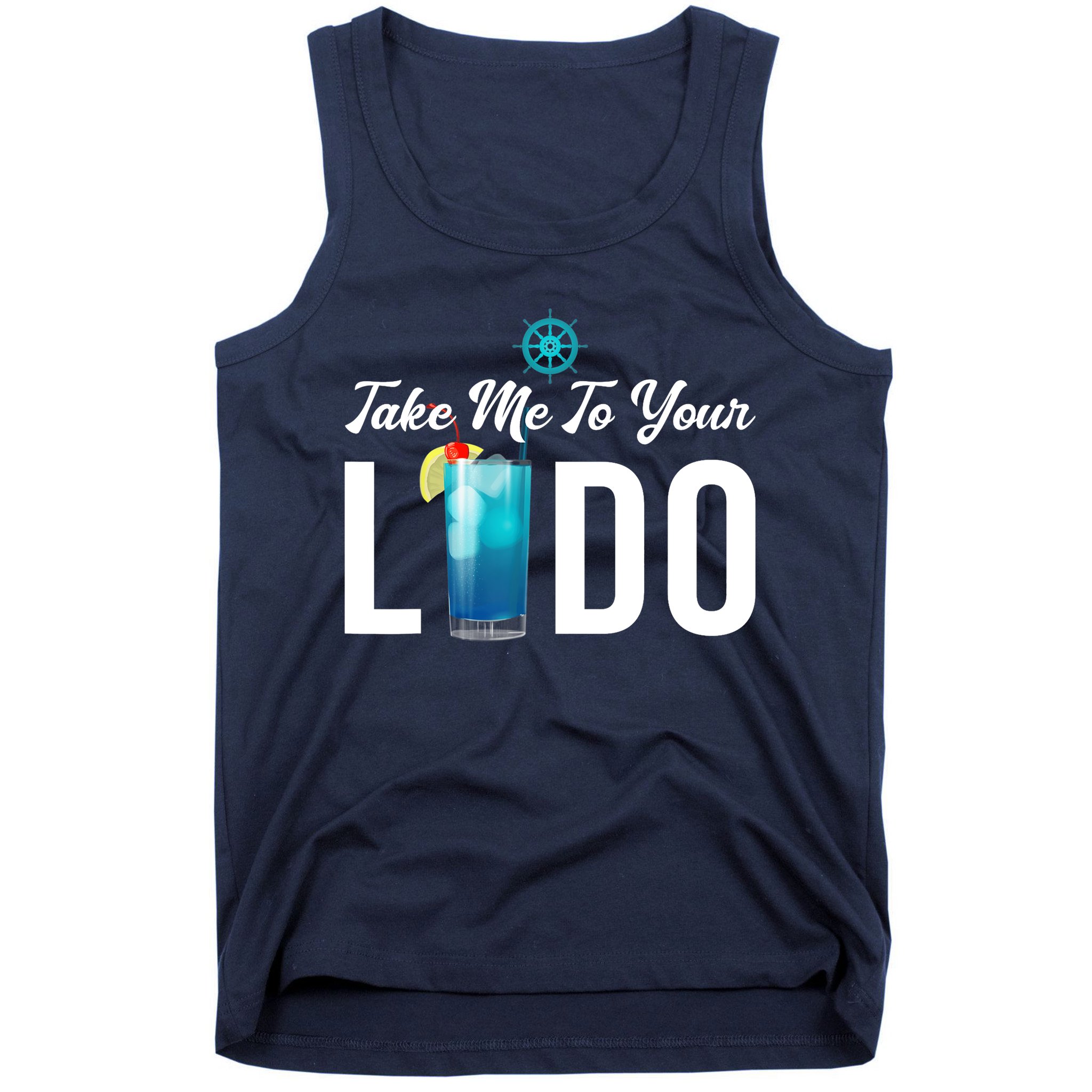 Take Me To Your Lido Cruise Essentials Ship Life Wear Gifts Tank Top