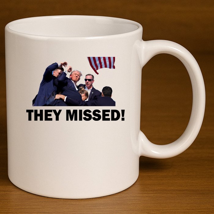 They Missed! Trump Got Shot Failed Assassination 11oz C Handle Ceramic Mug
