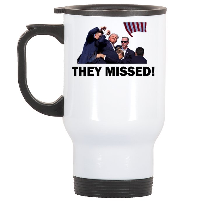 They Missed! Trump Got Shot Failed Assassination Stainless Steel Travel Mug