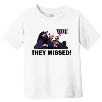 They Missed! Trump Got Shot Failed Assassination Toddler T-Shirt