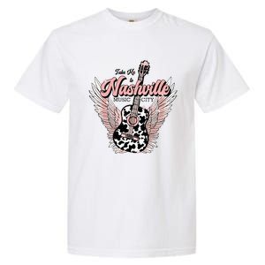 Take Me To Nashville Nashville Tennessee Garment-Dyed Heavyweight T-Shirt