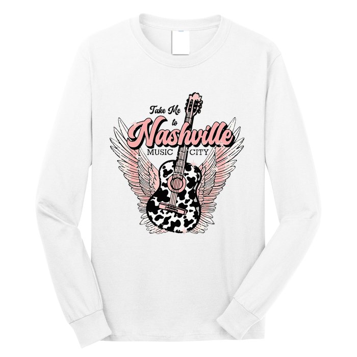 Take Me To Nashville Nashville Tennessee Long Sleeve Shirt