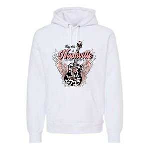 Take Me To Nashville Nashville Tennessee Premium Hoodie