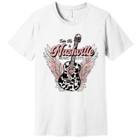 Take Me To Nashville Nashville Tennessee Premium T-Shirt