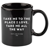Take Me To The Place I Love Take Me All The Way 11oz C Handle Ceramic Mug