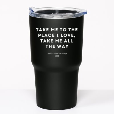 Take Me To The Place I Love Take Me All The Way Tumbler