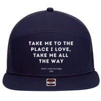 Take Me To The Place I Love Take Me All The Way 7 Panel Mesh Trucker Snapback Hat