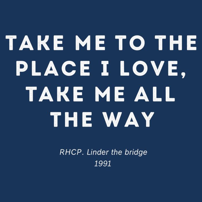 Take Me To The Place I Love Take Me All The Way T-Shirt