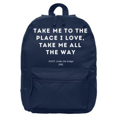 Take Me To The Place I Love Take Me All The Way 16 in Basic Backpack