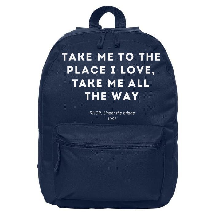 Take Me To The Place I Love Take Me All The Way 16 in Basic Backpack