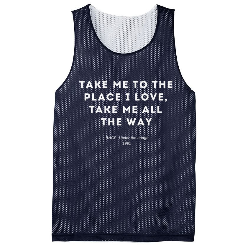 Take Me To The Place I Love Take Me All The Way Mesh Reversible Basketball Jersey Tank