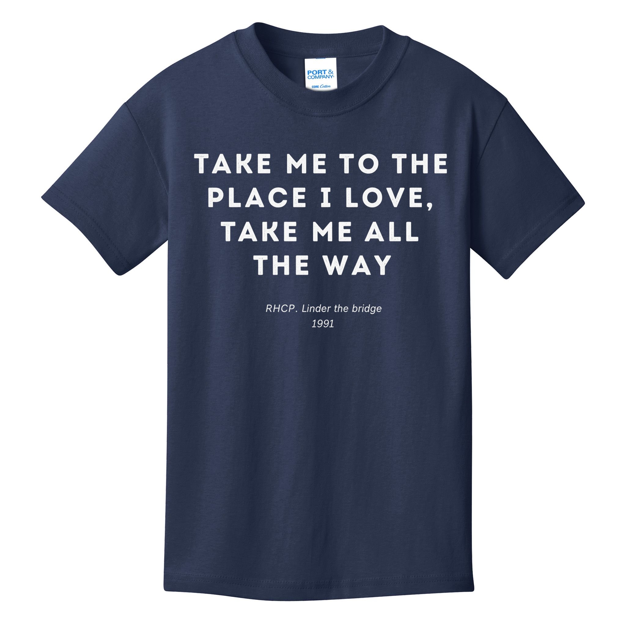 Take Me To The Place I Love Take Me All The Way Kids T-Shirt