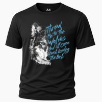 Throw Me To The Wolves And ILl Come Back Leading The Pack Funny Gift Cooling Performance Crew T-Shirt