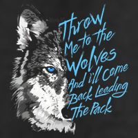 Throw Me To The Wolves And ILl Come Back Leading The Pack Funny Gift 11oz C Handle Ceramic Mug