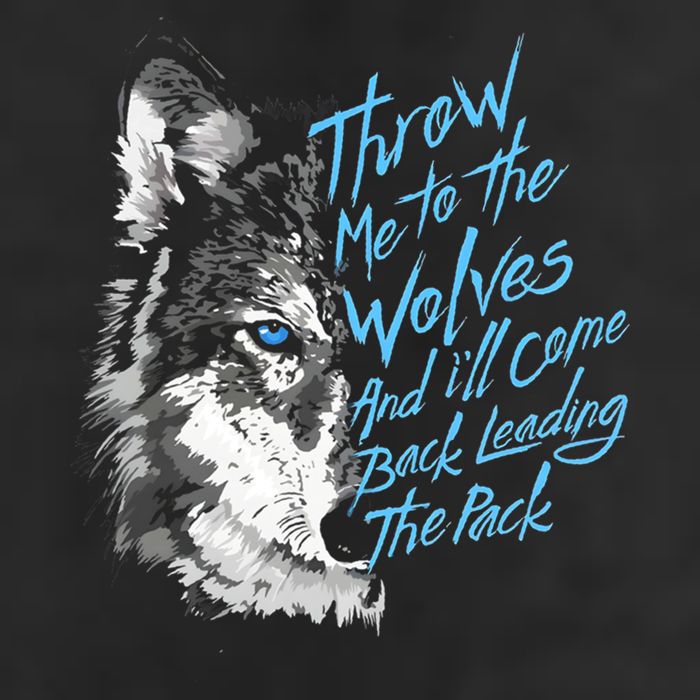 Throw Me To The Wolves And ILl Come Back Leading The Pack Funny Gift 11oz C Handle Ceramic Mug