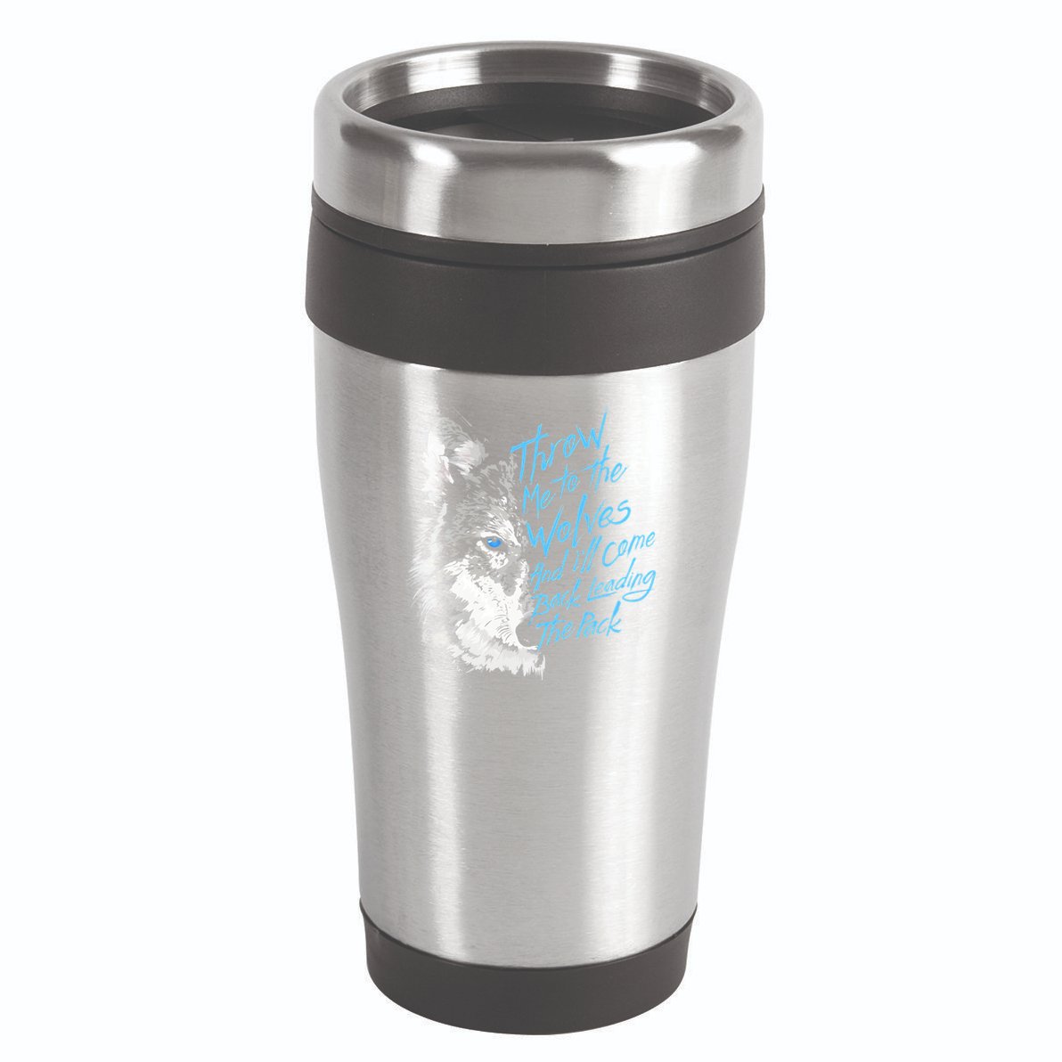Throw Me To The Wolves And ILl Come Back Leading The Pack Funny Gift 16oz Travel Tumbler