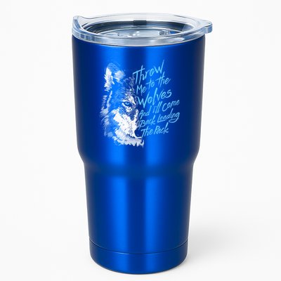 Throw Me To The Wolves And ILl Come Back Leading The Pack Funny Gift Tumbler