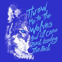 Throw Me To The Wolves And ILl Come Back Leading The Pack Funny Gift Zip Tote Bag