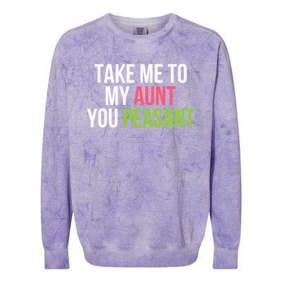 Take Me To My Aunt You Peasant Funny Auntie Colorblast Crewneck Sweatshirt